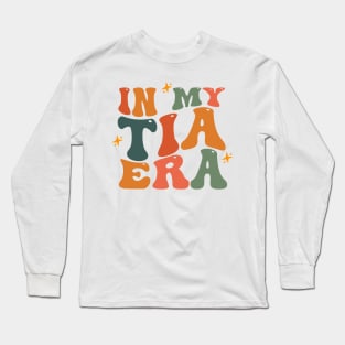 In My Tia Era Sweatshirt, Auntie Sweatshirt, Aunt Shirt, Tia Sweatshirt, New Tia Gift, Tia To Be Long Sleeve T-Shirt